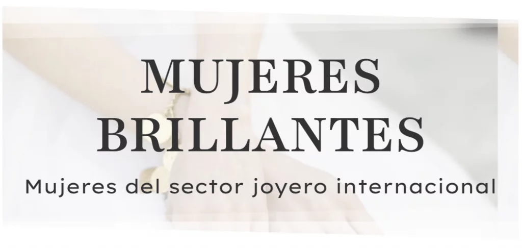 Mujeres Brillantes Mujeres del sector joyero internacional